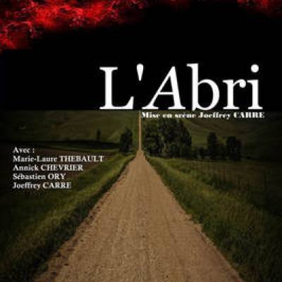 pièce de théâtre l'Abri pièce de théâtre l'Abri